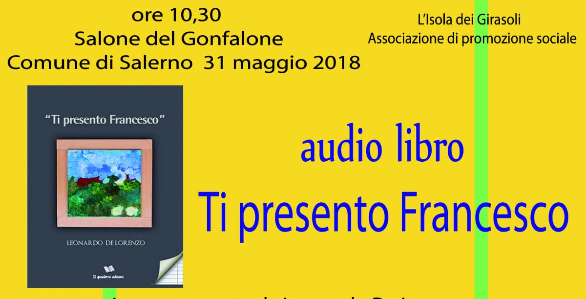 Salerno, a Palazzo di Città appuntamento con “Ti presento Francesco” Salerno, a Palazzo di Città appuntamento con “Ti presento Francesco”