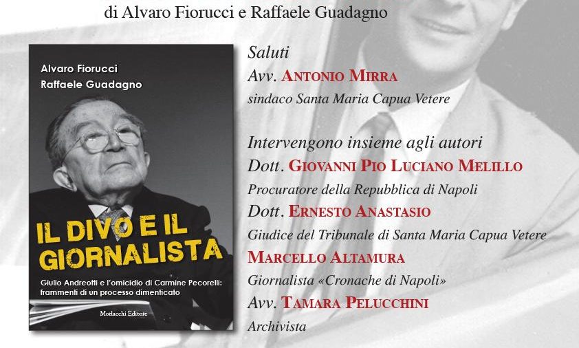 “Il divo e il giornalista”, a Santa Maria Capua Vetere la prima presentazione in Campania “Il divo e il giornalista”, a Santa Maria Capua Vetere la prima presentazione in Campania