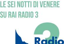 “Le sei Notti di Venere” in onda sulle frequenze nazionali di Rai Radio 3
