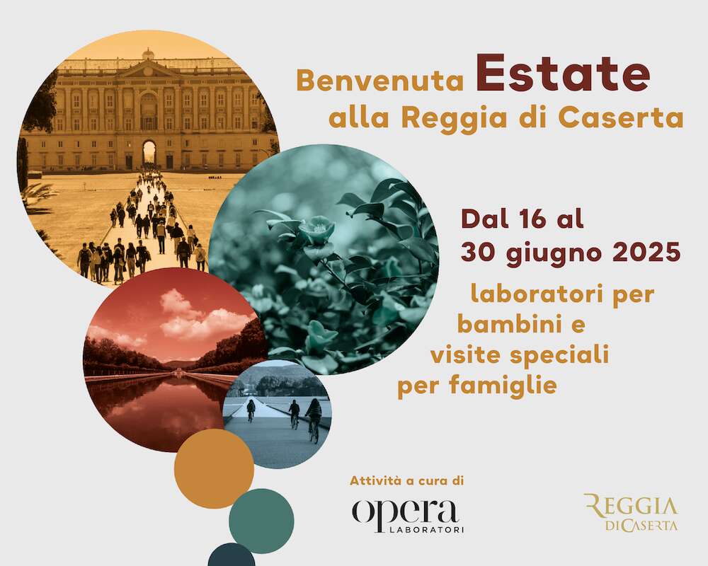 Benvenuta Estate alla Reggia di Caserta: dal 16 al 30 giugno laboratori per bambini e visite speciali per famiglie, a cura di Opera Laboratori Benvenuta Estate alla Reggia di Caserta: dal 16 al 30 giugno laboratori per bambini e visite speciali per famiglie, a cura di Opera Laboratori