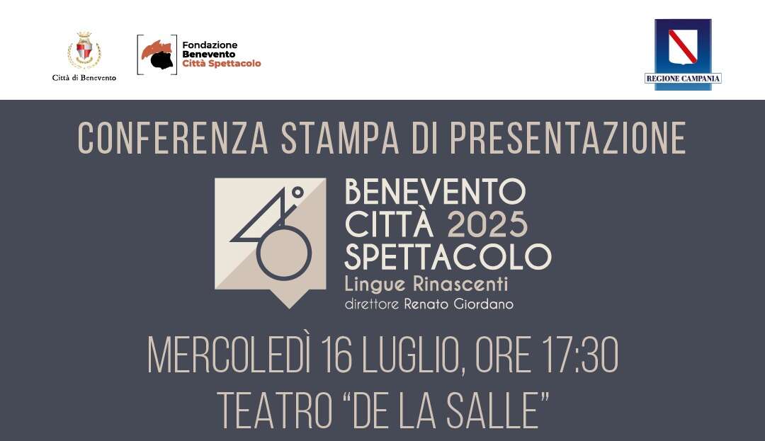 Festival “Benevento Città Spettacolo”: il 16 luglio la conferenza stampa di presentazione Festival “Benevento Città Spettacolo”: il 16 luglio la conferenza stampa di presentazione