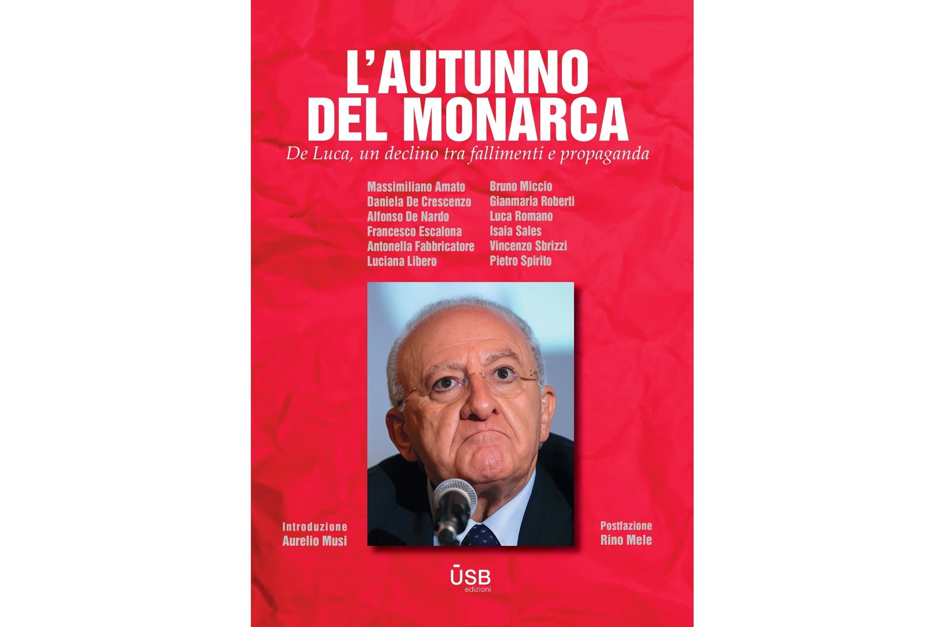 “L’autunno del Monarca”, un libro sulla parabola di De Luca: presentazione a Napoli